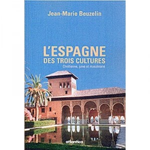 L'espagne Des Trois Cultures - Jean-marie Beuzelin