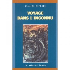 Voyage Dans L'inconnu - Claude Deplace