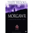 Le Voyage Du Jerle Shannara T.3 , Morgawr - Terry Brooks
