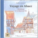 Voyage En Alsace , Strasbourg Et La Route Du Vin - Daniele Ohneiser