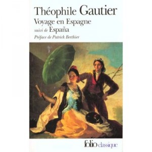 Voyage En Espagne , Espana - Theophile Gautier