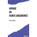 Voyage En Feinte-dissidence - Louis Janover