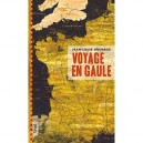 Voyage En Gaule - Jean-louis Brunaux