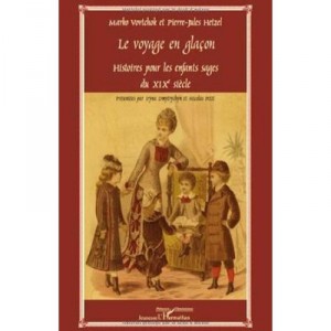 Le Voyage En Glacon , Histoires Pour Les Enfants Sages Du Xix Siecle - Marko Vovtchok , Pierre-jules Hetzel