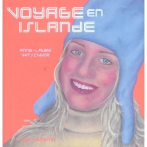 Voyage En Islande - Anne-laure Witschger