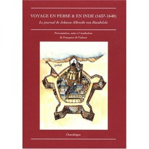 Voyage En Perse Et En Inde - Johann Albrecht Von Mandeslo
