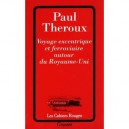 Voyage Excentrique Et Ferroviaire Autour Du Royaume-uni - Paul Theroux