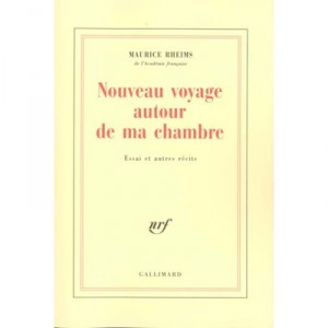 Nouveau Voyage Autour De Ma Chambre - Maurice Rheims