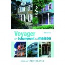 Voyager En Echangeant Sa Maison - Didier Leclerc