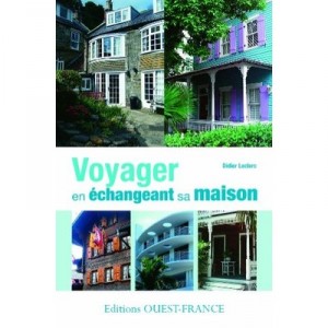 Voyager En Echangeant Sa Maison - Didier Leclerc