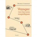 Voyager Vers Des Noms Magnifiques - Beatrice Commenge