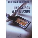 Une Saison A La Mecque - Abdellah Hammoudi