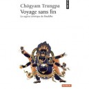 Voyage Sans Fin , La Sagesse Tantrique Du Bouddha - Chogyam Trungpa