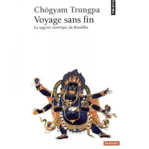 Voyage Sans Fin , La Sagesse Tantrique Du Bouddha - Chogyam Trungpa