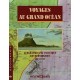 Voyages Au Grand Ocean , Geographies Du Pacifique Et Colonisation, 1815-1845 - Helene Blais