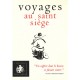 Voyages Au Saint Siege - Collectif
