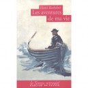 Les Aventures De Ma Vie 1830-1913 - Henri Rochefort