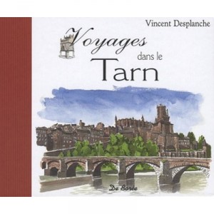 Voyages Dans Le Tarn - Desplanche Vincent