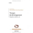Voyages Du Developpement , Emigration, Commerce, Exil - Fariba Adelkhah , Jean-francois Bayart