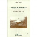 Voyages En Mauritanie , De Sable Et De Vent - Paule Valette