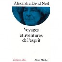 Voyages Et Aventures De L'esprit - Alexandra David-neel