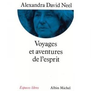 Voyages And Adventures Of The Spirit - Alexandra David-Neel