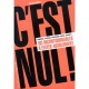C'est Nul ! Cinema, Livres, Voyages, Sexe, Sport... , 101 Incontournables A Eviter Absolument - Richard Wilson
