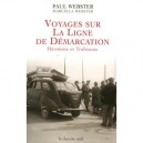 Voyages Sur La Ligne De Demarcation , Heroisme Et Trahisons - Paul Webster , Marcella Webster