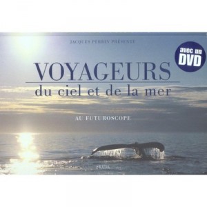 Voyageurs Du Ciel Et De La Mer , Au Futuroscope - Jacques Perrin , Jean-francois Mongibeaux , Mathieu Simonnet
