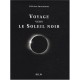 Voyage Vers Le Soleil Noir - Olivier Sauzereau
