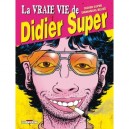 La Vraie Vie De Didier Super T.1 - Emmanuel Reuze , Didier Super