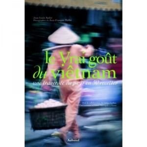 Le Vrai Gout Du Vietnam - Jean-louis Andre