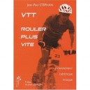 Vtt , Rouler Plus Vite - Jean-paul Stephan