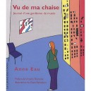 Vu De Ma Chaise - Anne Eau