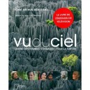Vu Du Ciel , Quand Des Hommes S'engagent Pour La Nature - Yann Arthus-bertrand