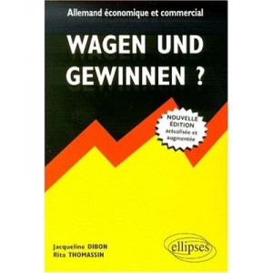 Wagen Und Gewinnen? German Economic and Commercial - Thomassin, Dibon