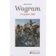 Wagram , 5-6 Juillet 1809 - Arnaud Blin
