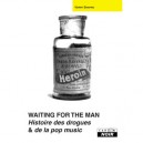 Waiting For The Man , Histoire Des Drogues Et De La Pop Music - Harry Shapiro