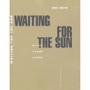 Waiting For The Sun , Une Histoire De La Musique A Los Angeles - Barney Hoskins