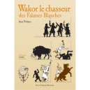 Wakor Le Chasseur Des Falaises Blanches - Anie Politzer