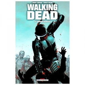 Walking Dead T.5 , Monstrueux - Rick Kirkman , Charlie Adlard