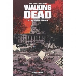 T.12 Walking Dead, A Perfect World - Robert Kirkman, Charlie Adlard