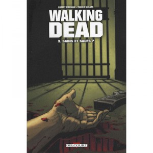 Walking Dead T.3, safe and sound - Robert Kirkman, Charlie Adlard