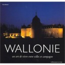 Wallonie , Un Art De Vivre Entre Villes Et Campagne - Fabienne Vanthogne