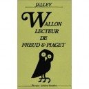 Wallon Lecteur De Freud Et Piaget - Jalley E