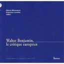 Walter Benjamin, Le Critique Europeen - Heinz Wismann , Patricia Lavelle