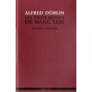 Les Trois Bonds De Wang Lun - Alfred Doblin