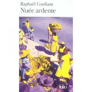 Nuee Ardente - Raphael Confiant