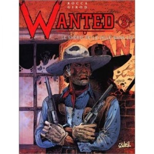 Wanted T.3, the sheriff of the city without law - Simon Rocca, Thierry Girod