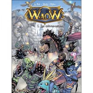 Waow T.1 , Les Crevemines - Le Fab , Mick , Kilex